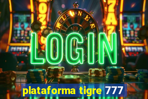 plataforma tigre 777